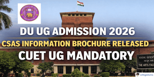 DU UG Admission 2026: CSAS Information Brochure Released, CUET UG Mandatory